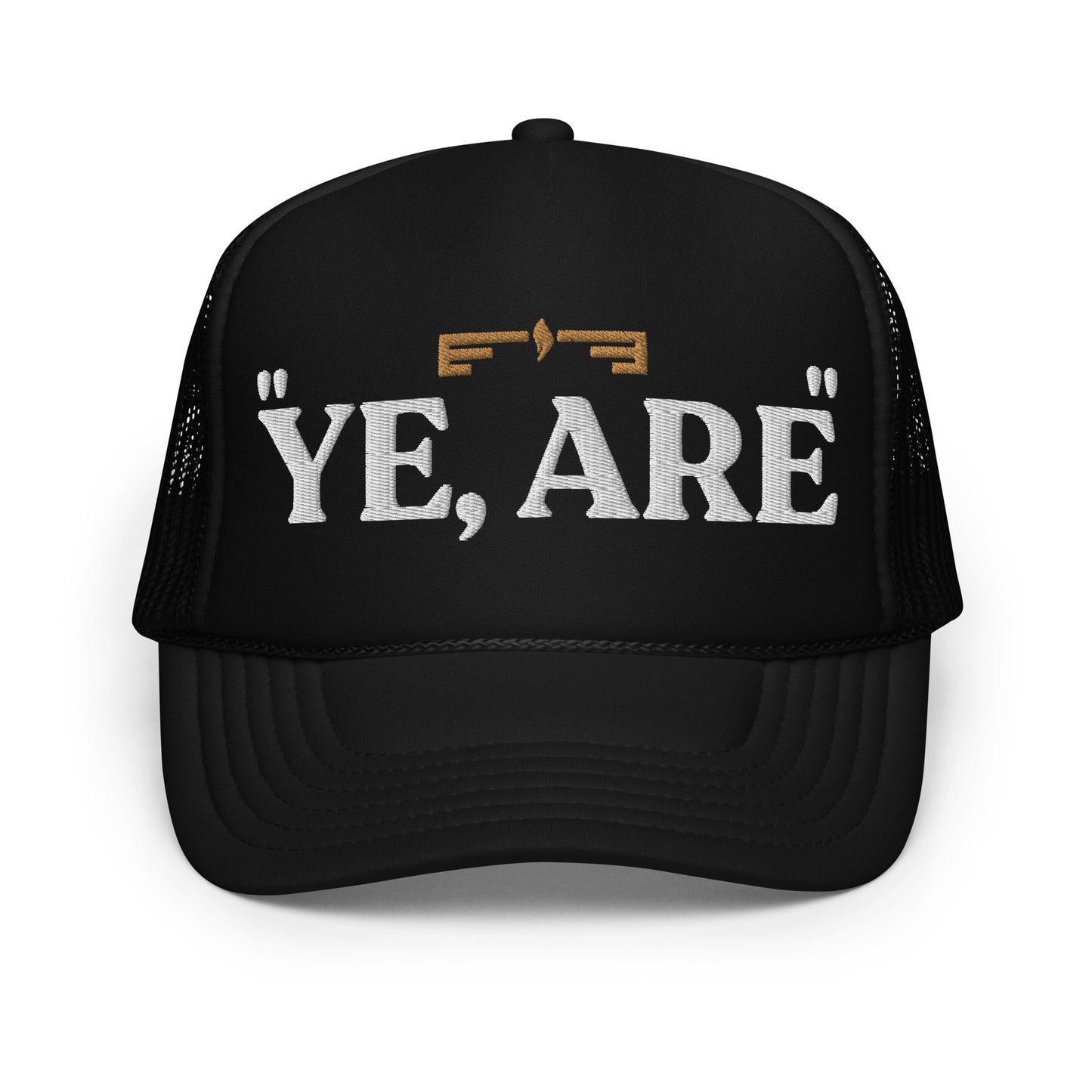 Hat 004 "YE ARE" Trucker