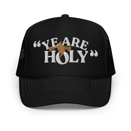 Hat 006 "YE ARE HOLY" Trucker