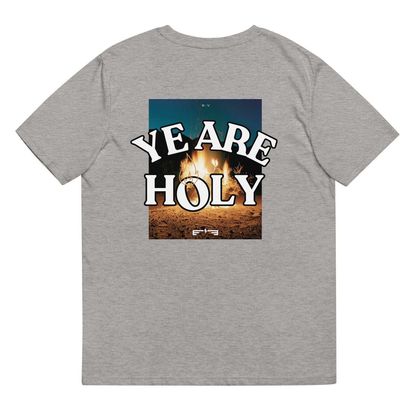 T-Shirt 005 "YE ARE HOLY Print"