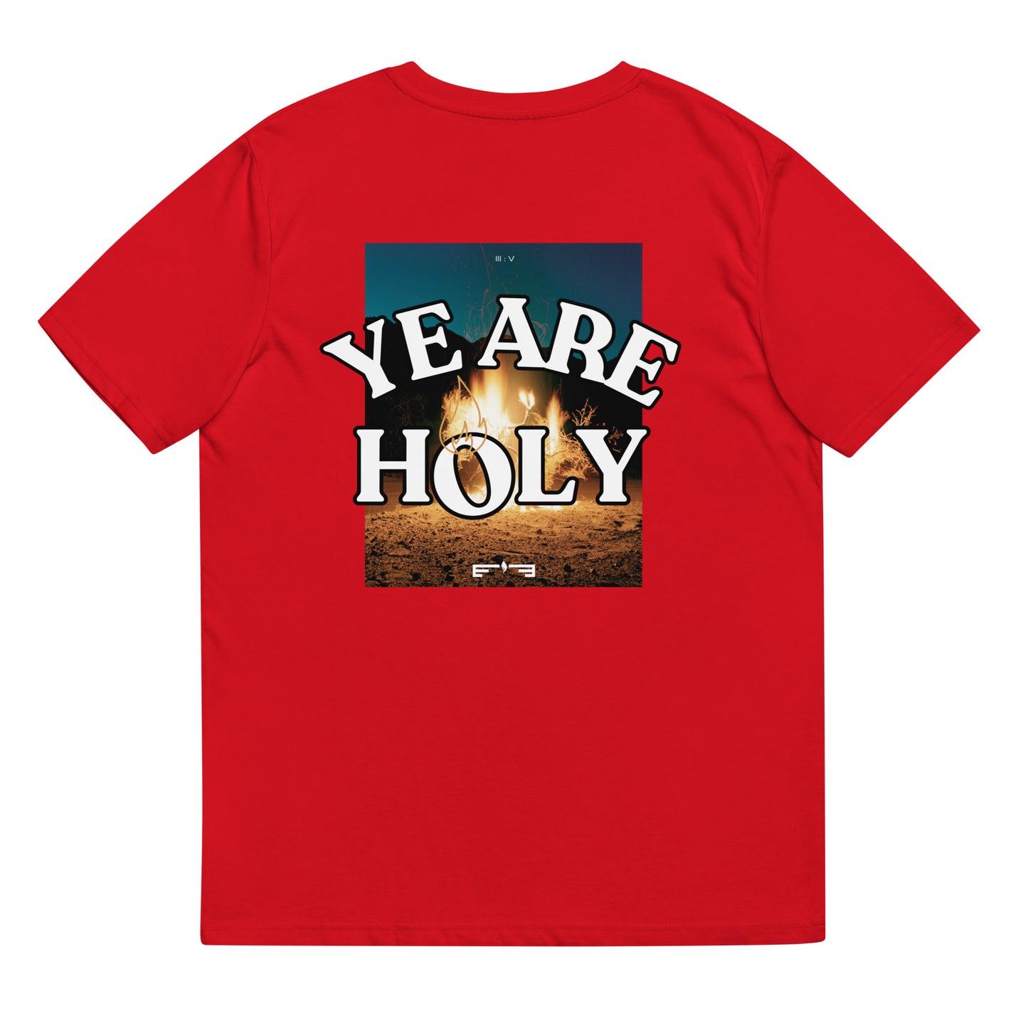 T-Shirt 005 "YE ARE HOLY Print"