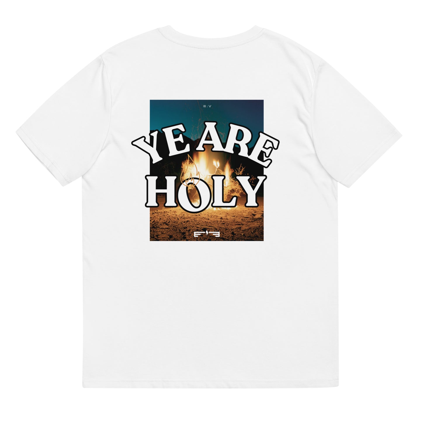 T-Shirt 005 "YE ARE HOLY Print"